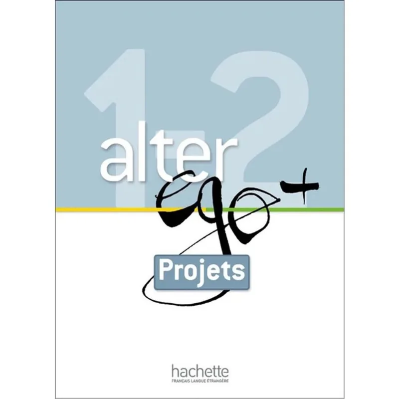 ALTER EGO + 1 ET 2 - A1-A2 - LIVRET PROJETS
