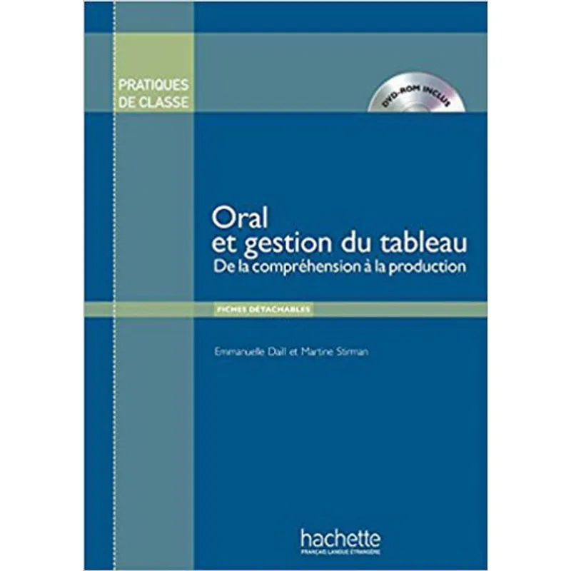 PRATIQUES DE CLASSE - ORAL ET GESTION DU TABLEAU + DVD-ROM