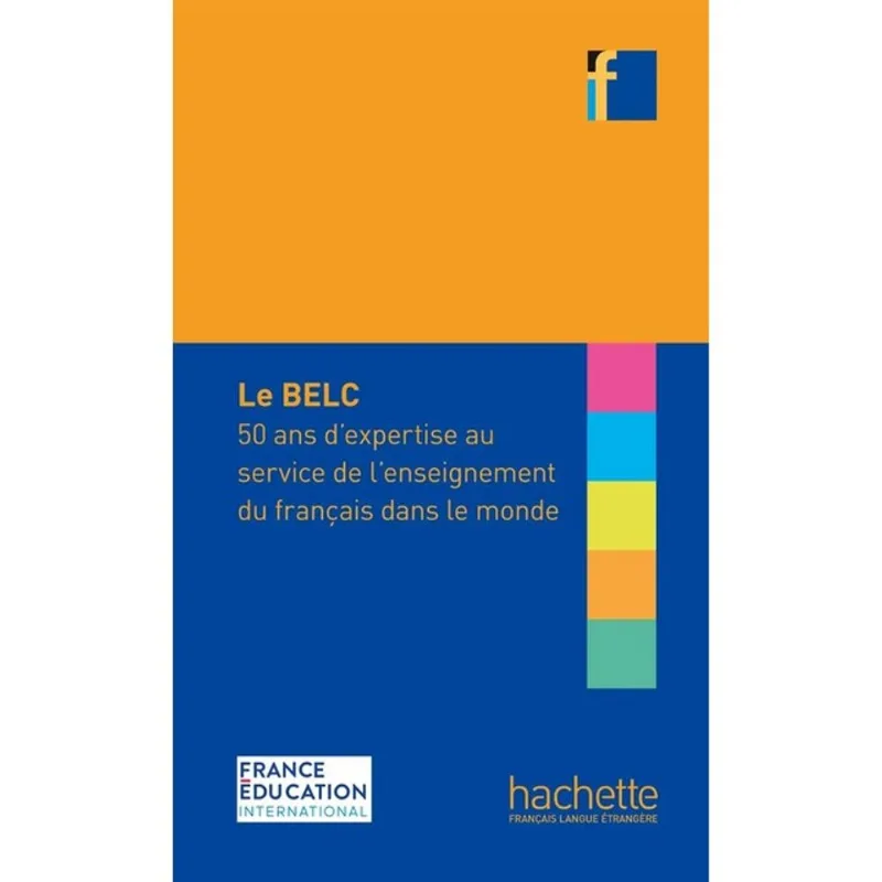 COLLECTION F - BELC - 50 ANS D'EXPERTISE AU SERVICE DE L'ENSEIGNEMENT DU FRANÇAIS DANS LE MONDE