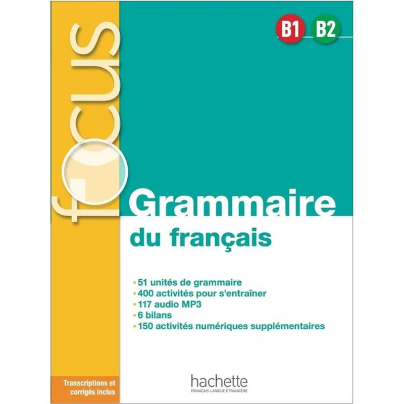 FOCUS B1-B2 - GRAMMAIRE DU FRANÇAIS