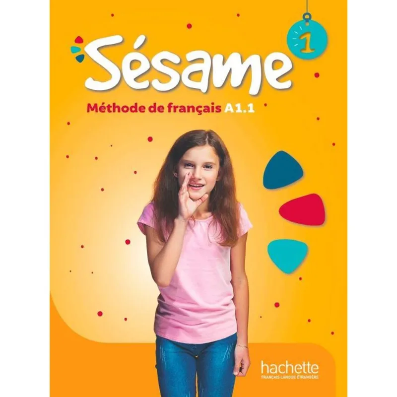 SÉSAME 1 - LIVRE DE L'ÉLÈVE – A1.1