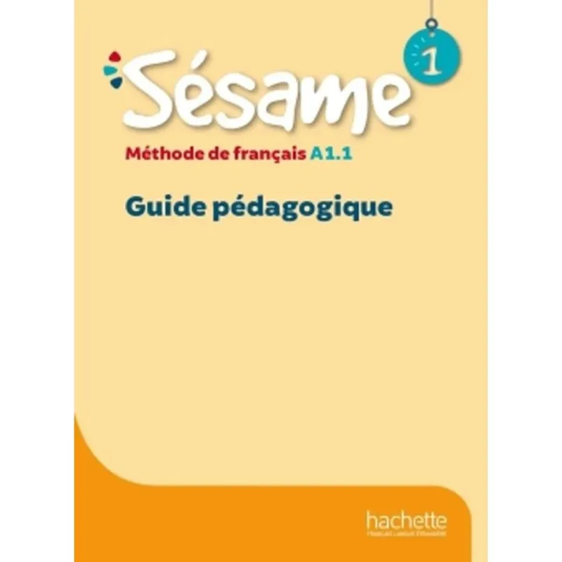 SÉSAME 1 - GUIDE PÉDAGOGIQUE (A1.1)