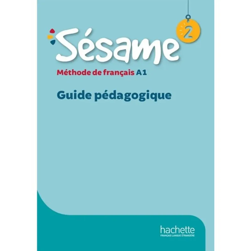 SÉSAME 2 - GUIDE PÉDAGOGIQUE (A1)