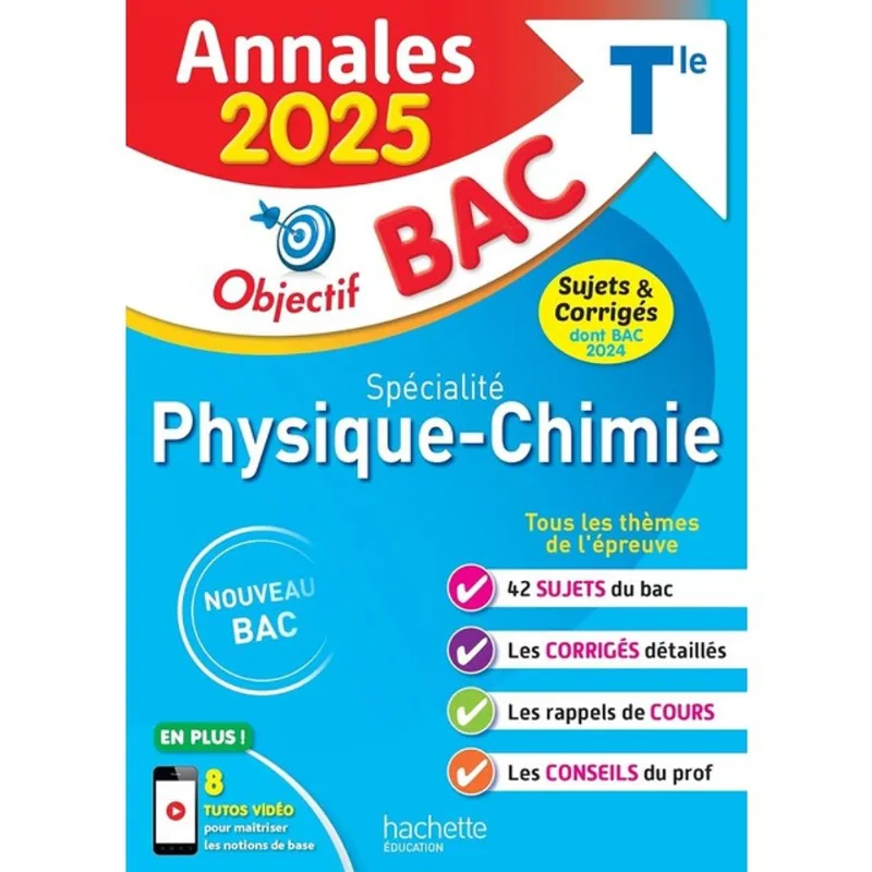 SPÉCIALITÉ PHYSIQUE-CHIMIE - TLE OBJECTIF BAC - ANNALES BAC 2025