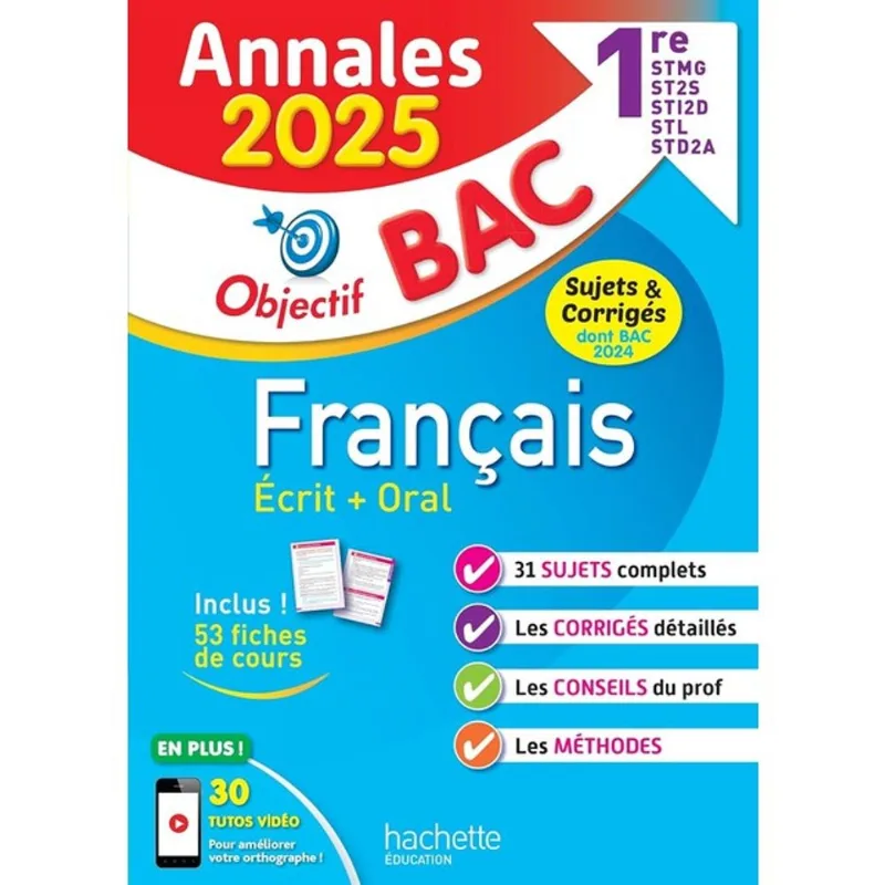 FRANÇAIS 1RES STMG - STI2D - ST2S - STL - STD2A - STHR - ANNALES OBJECTIF BAC 2025