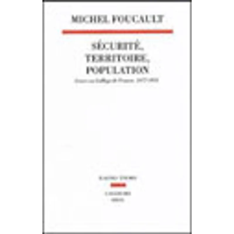 SECURITE,TERRITOIRE,POPULATION - COURS AU COLLEGE DE FRANCE 1977 1978