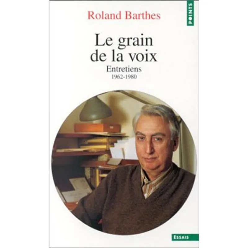GRAIN DE LA VOIX, LE - ENTRETIENS 1962-1980