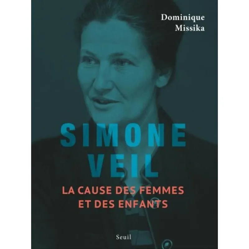 SIMONE VEIL - LA CAUSE DES FEMMES ET DES ENFANTS