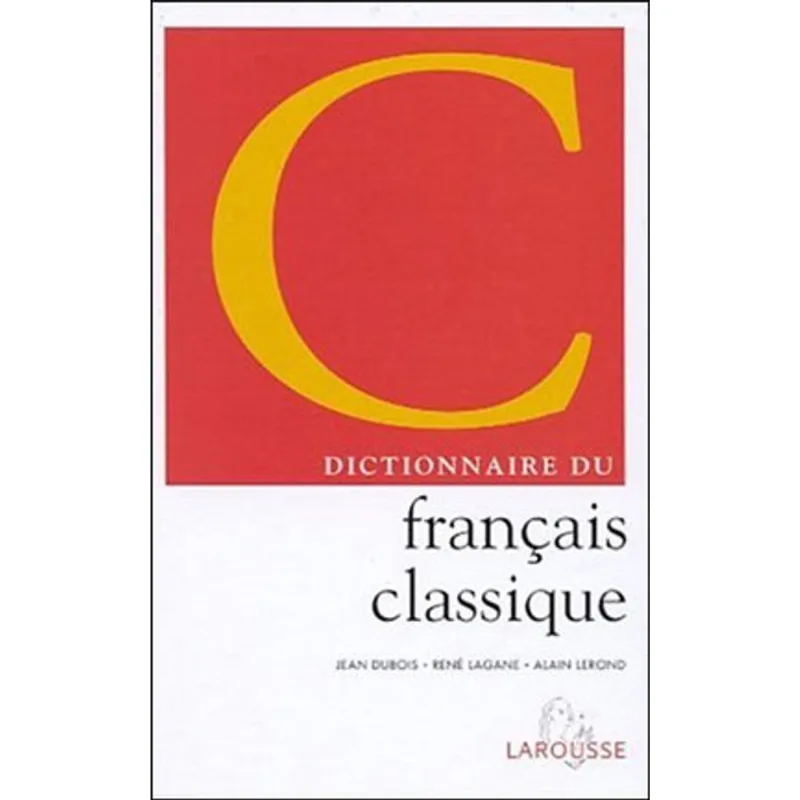 DICTIONNAIRE DU FRANCAIS CLASSIQUE