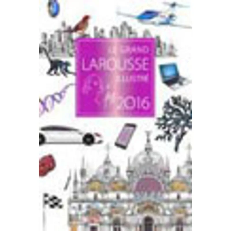 GRAND LAROUSSE ILLUSTRE 2016, LE