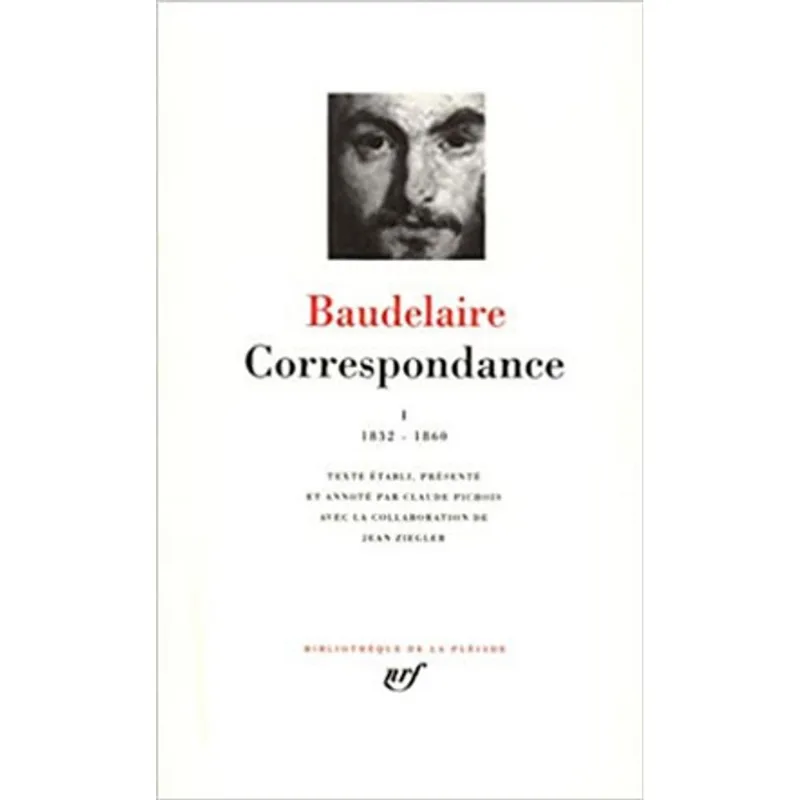 BAUDELAIRE - CORRESPONDANCE - 1832-1860 - VOL. 1