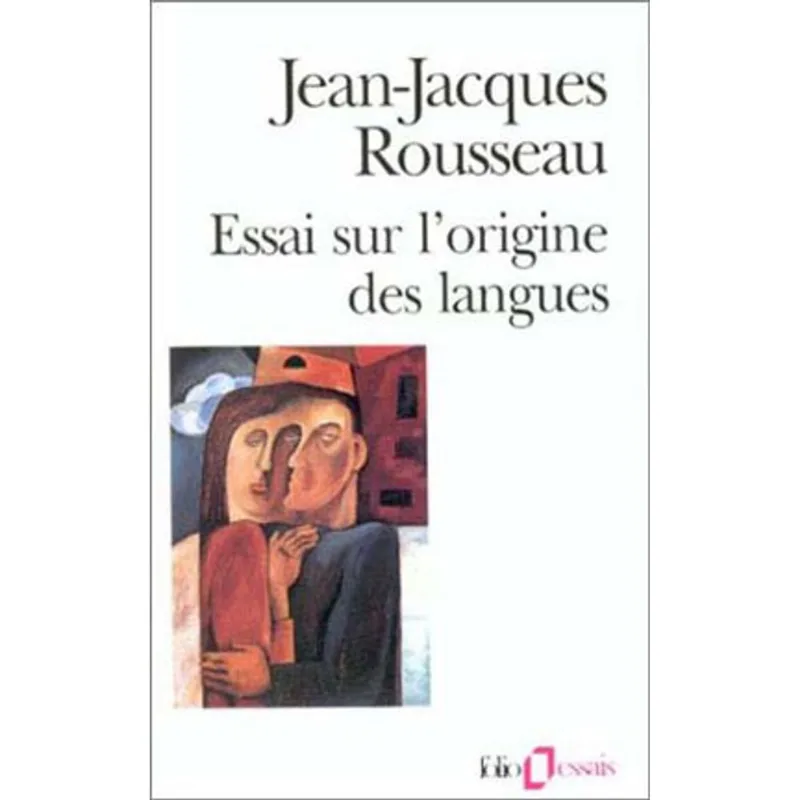 ESSAI SUR L'ORIGINE DES LANGUES OU IL EST PARLE DE
