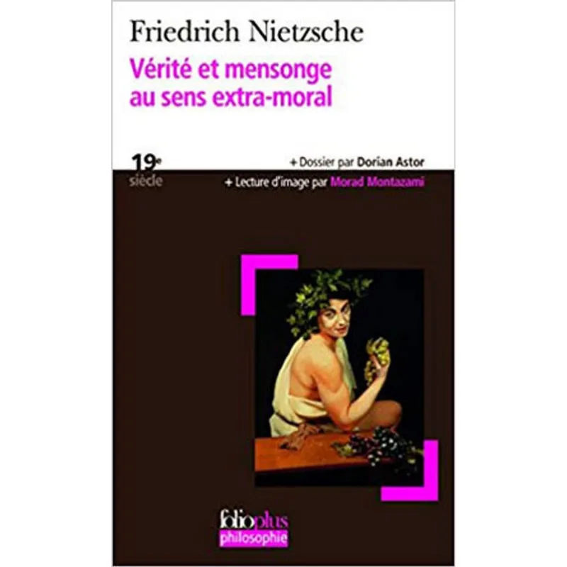 VÉRITÉ ET MENSONGE AU SENS EXTRA-MORAL