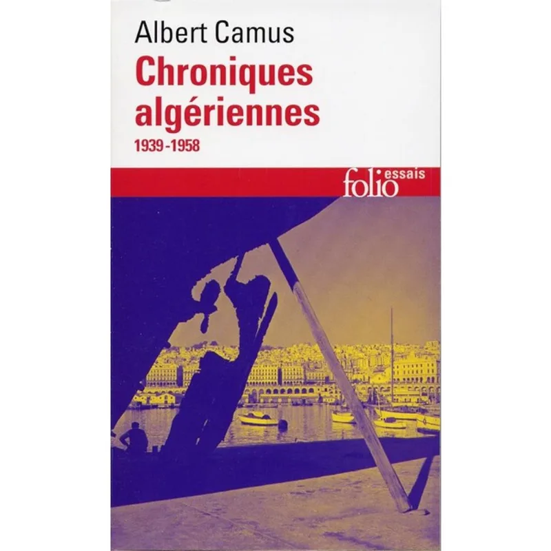 CHRONIQUES ALGÉRIENNES - 1939-1958