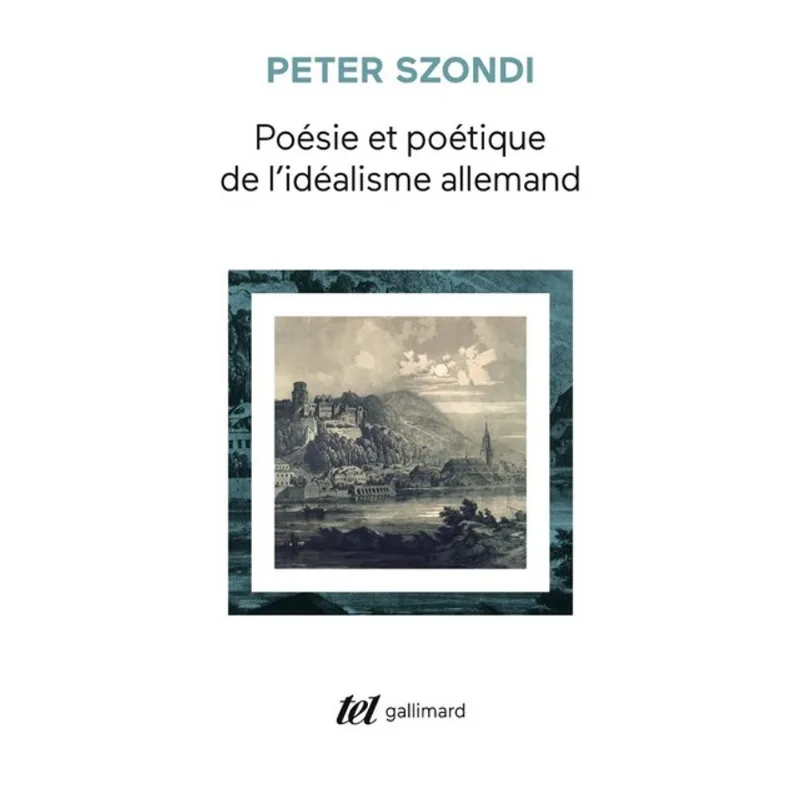 POESIE ET POETIQUE DE L'IDEALISME ALLEMAND