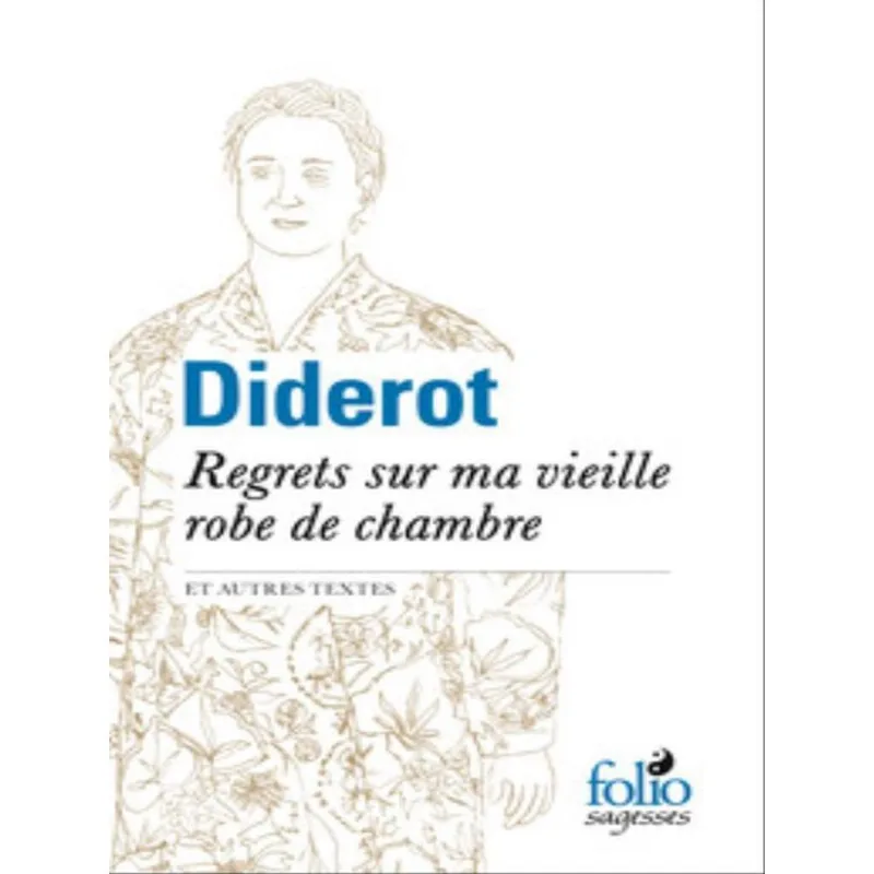 REGRETS SUR MA VIEILLE ROBE DE CHAMBRE ET AUTRES TEXTES