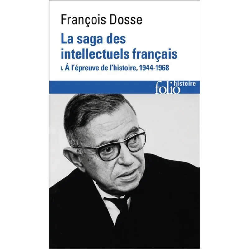 LA SAGA DES INTELLECTUELS FRANÇAIS - TOME 1