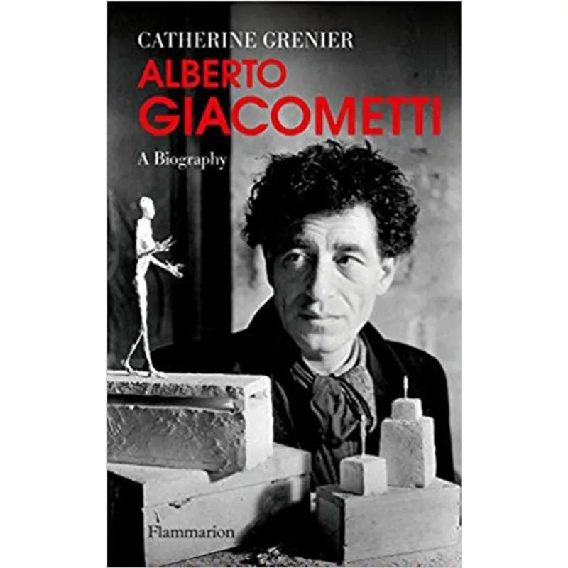 ALBERTO GIACOMETTI - A BIOGRAPHY