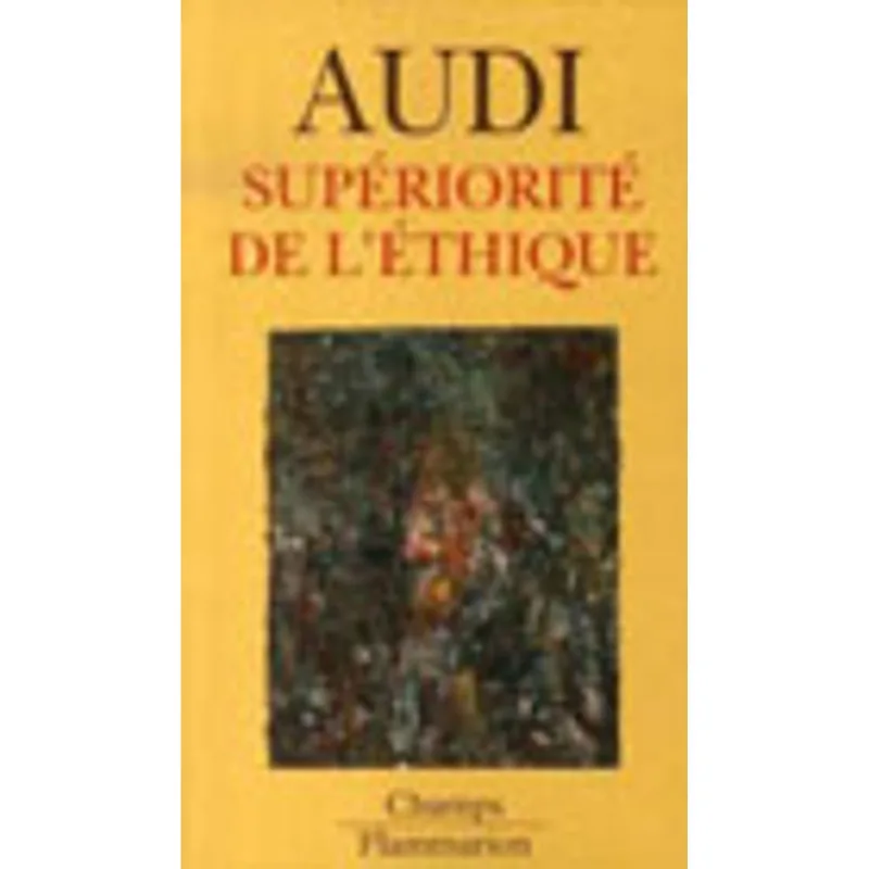 SUPERIORITE DE L'ETHIQUE