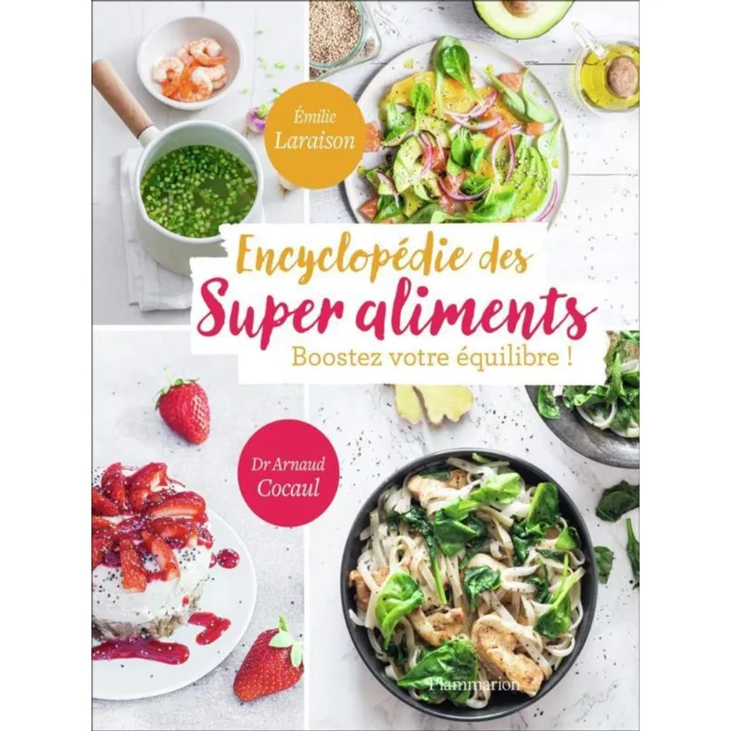 ENCYCLOPÉDIE DES SUPER ALIMENTS - BOOSTER VOTRE ÉQUILIBRE!