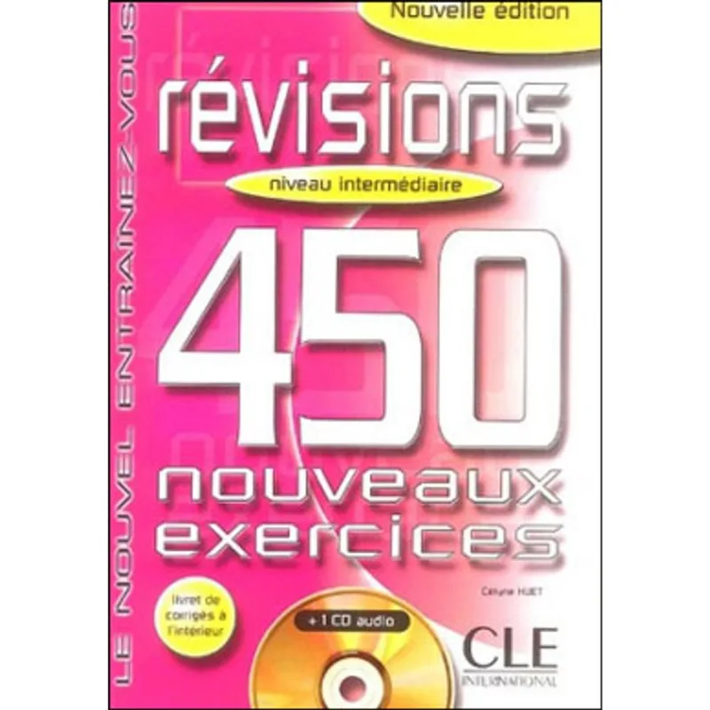 REVISION 450 EXERCICES - INTERMEDIAIRE (B1) - LIVRE + CORRIGES + CD AUDIO