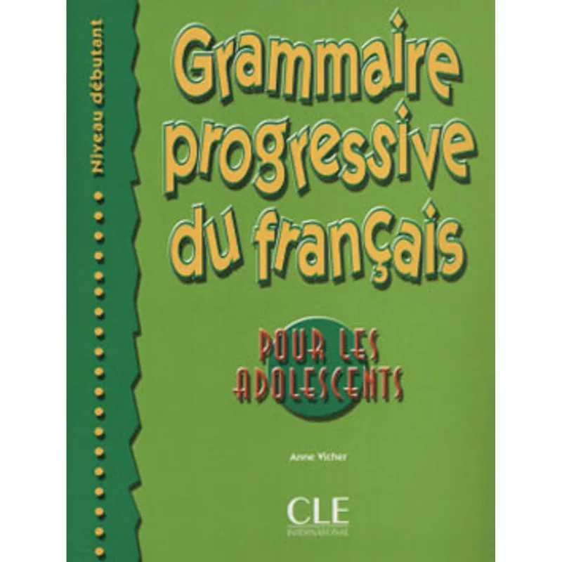 GRAMMAIRE PROGRESSIVE -POUR ADO- NIVEAU DEBUTANT
