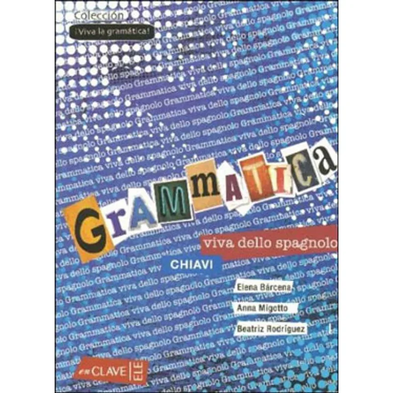GRAMMATICA VIVA DELLO SPAGNOLO - CHIAVI