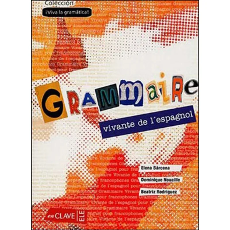GRAMMAIRE VIVANT DE L'ESPAGNOL