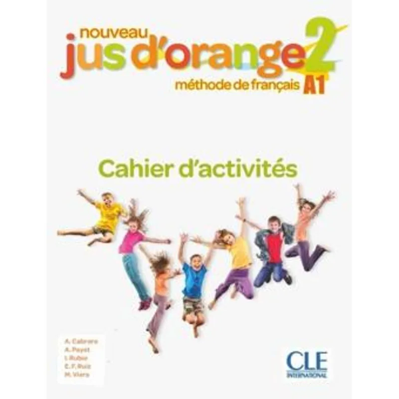 NOUVEAU JUS D’ORANGE 2 A1 - CAHIER D’EXERCICES - 2EME EDITION
