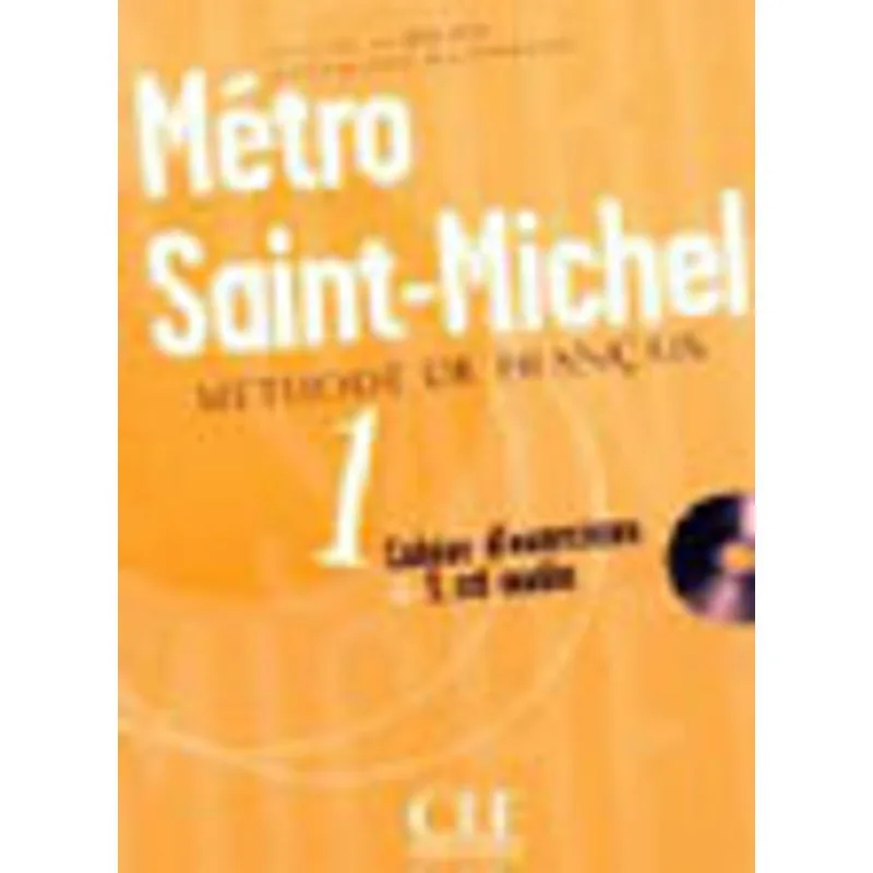METRO SAINT-MICHEL 1 - CAHIER D'EXERCICES (COM AUDIO CD)
