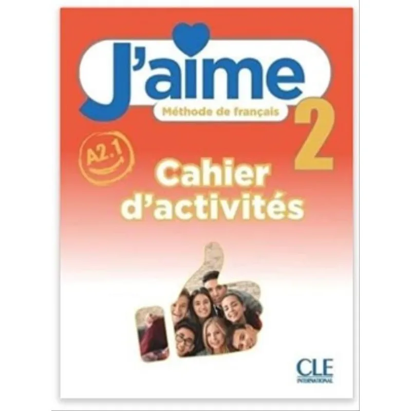 J'AIME - 2 - A2.1 - CAHIER D'ACTIVITÉS