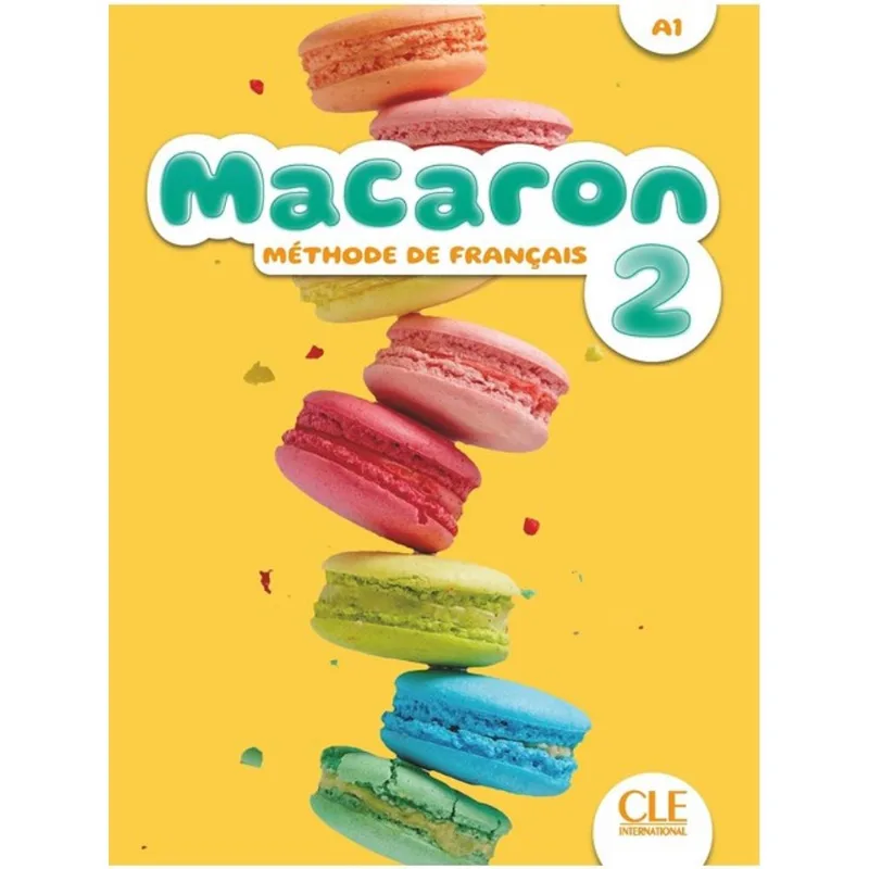 MACARON 2 - NIVEAU A1 - LIVRE DE L'ÉLÈVE