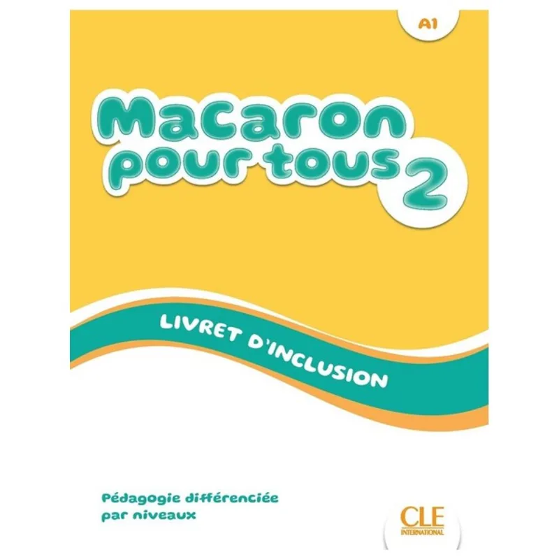 MACARON 2 - NIVEAU A1 - LIVRET D'INCLUSION