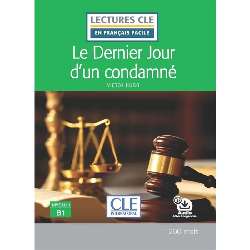 LE DERNIER JOUR D'UN CONDAMNÉ - NIVEAU 3/B1 - LECTURE CLE EN FRANÇAIS FACILE - LIVRE + AUDIO TÉLÉCH