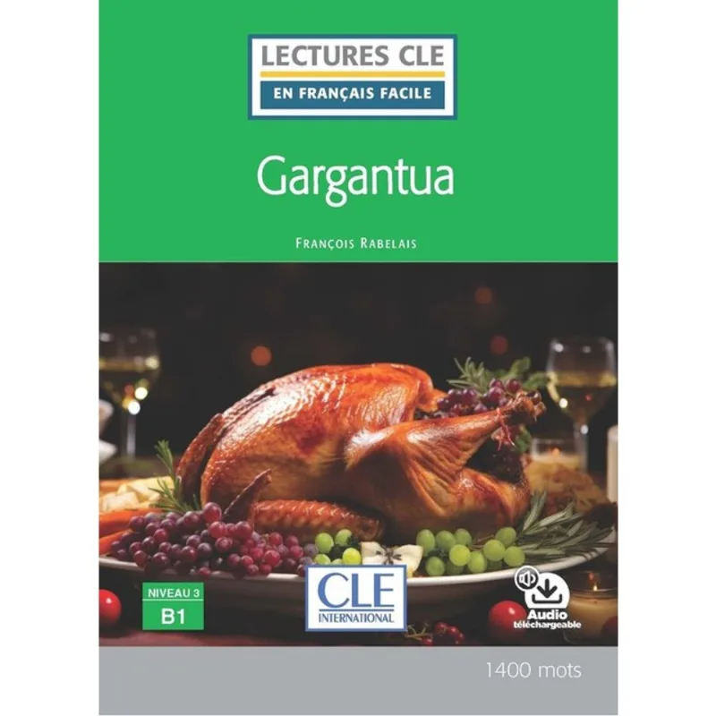 GARGANTUA - NIVEAU 3/B1 - LECTURE CLE EN FRANÇAIS FACILE - LIVRE + AUDIO TÉLÉCHARGEABLE