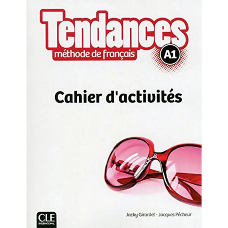 TENDANCES - NIVEAU A1 - CAHIER D'ACTIVITES