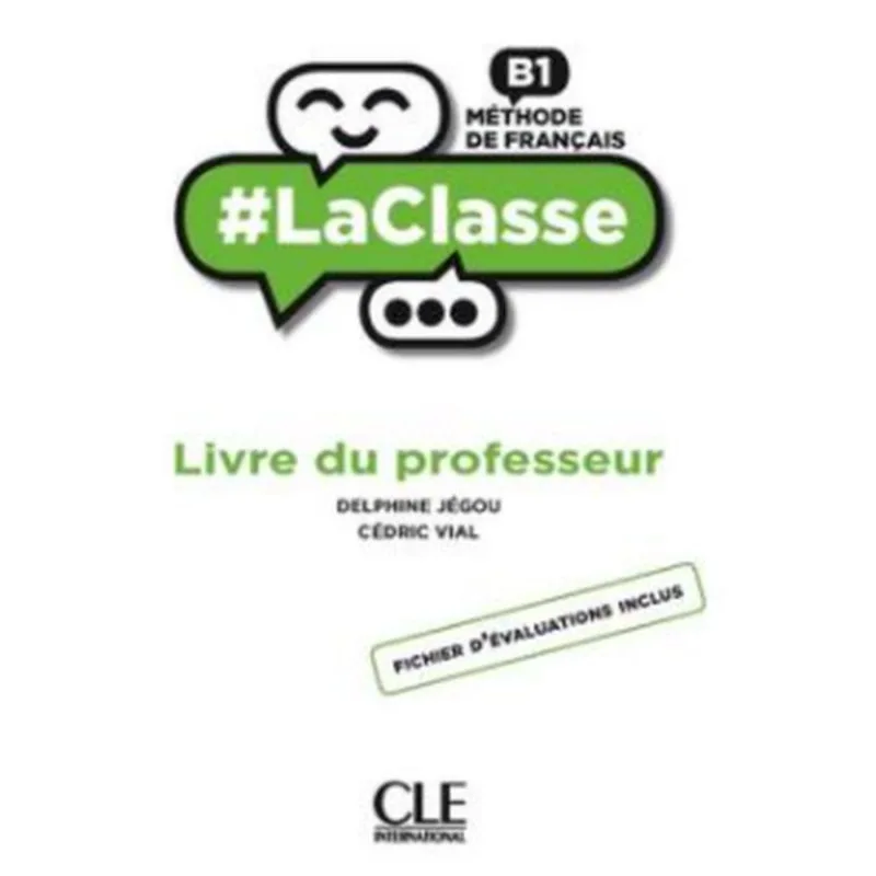LA CLASSE - B1 - GUIDE PEDAGOGIQUE