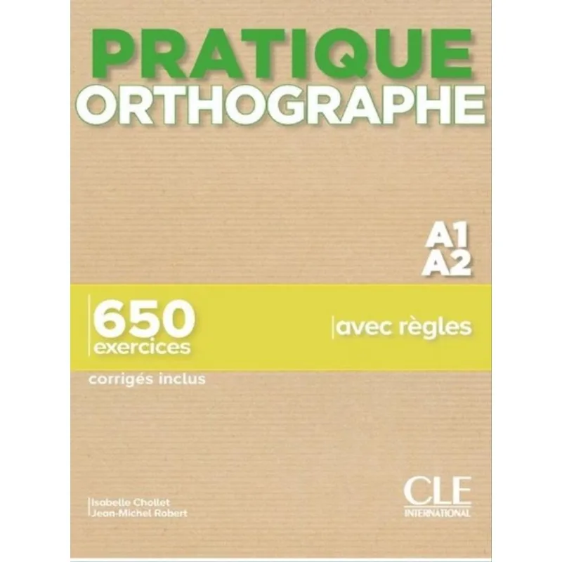PRATIQUE ORTHOGRAPHE - NIVEAU A1.A2