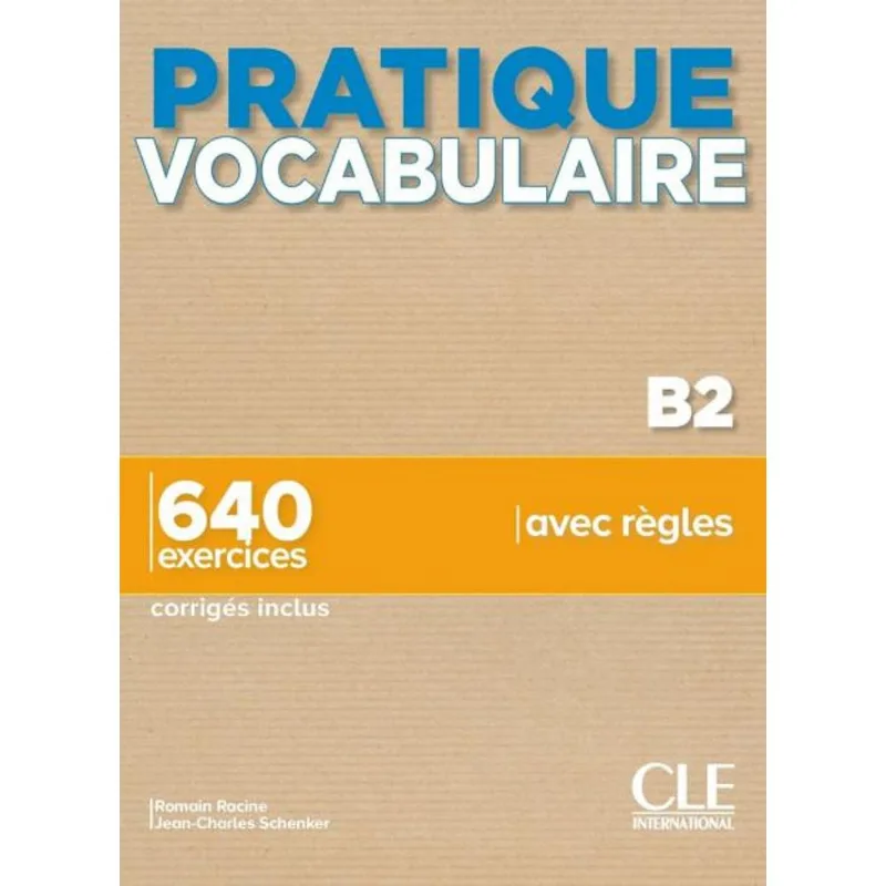 PRATIQUE VOCABULAIRE - NIVEAU B2 - LIVRE + CORRIGÉS + AUDIO EN LIGNE
