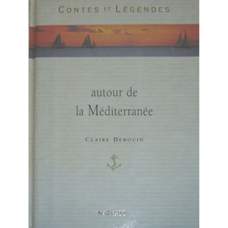 CONTES ET LEGENDES AUTOUR DE LA MEDITERRANEE