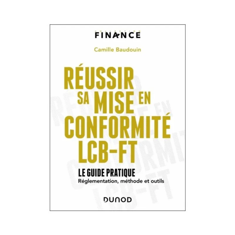 RÉUSSIR SA MISE EN CONFORMITÉ LCB-FT
