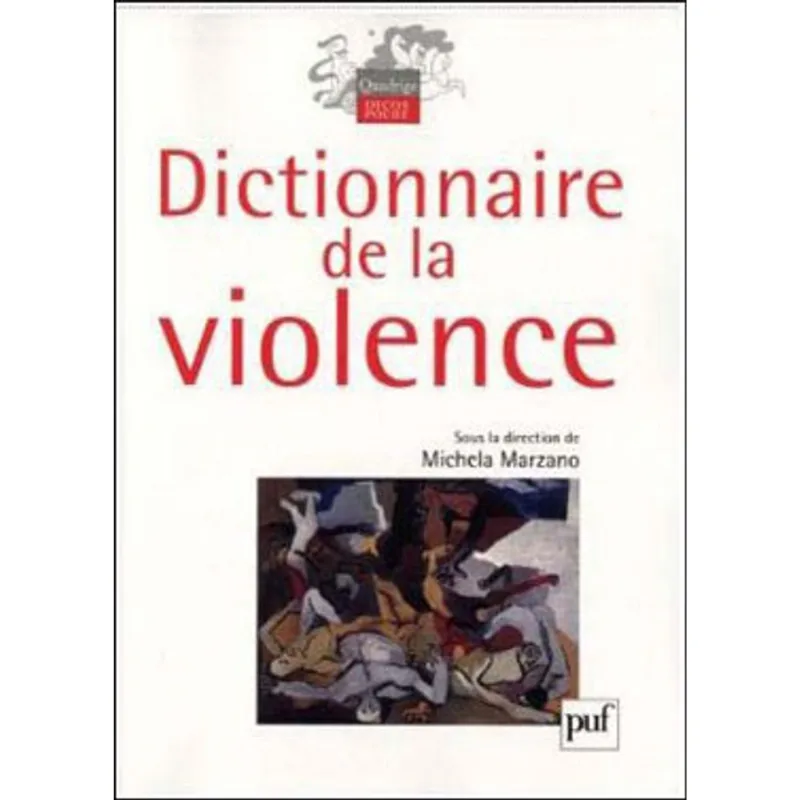 DICTIONNAIRE DE LA VIOLENCE