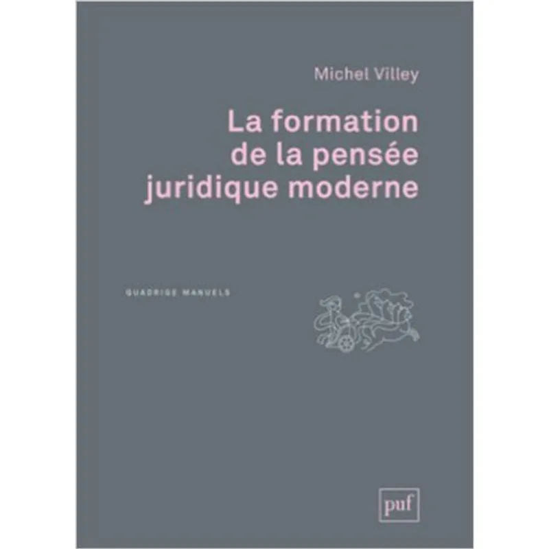 FORMATION DE LA PENSEE JURIDIQUE MODERNE, LA