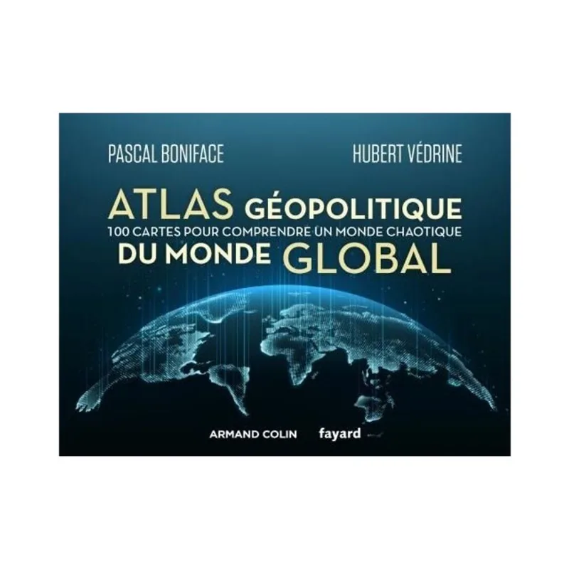 ATLAS GÉOPOLITIQUE DU MONDE GLOBAL