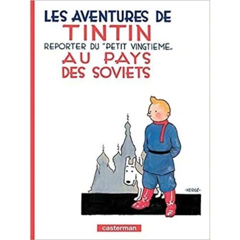 TINTIN REPORTER DU "PETIT VINGTIÈME" AU PAYS DES SOVIETS