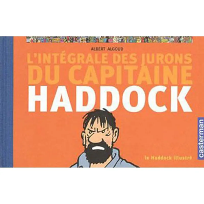 L'INTEGRALE DES JURONS DU CAPITAINE HADDOCK - LE HADDOCK ILLUSTRE