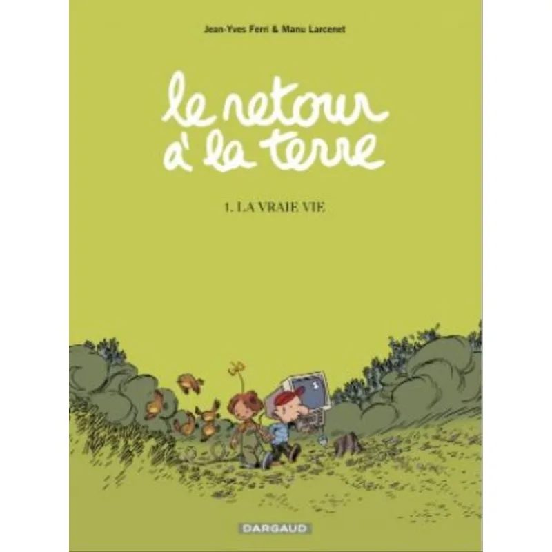 LE RETOUR À LA TERRE - TOME I