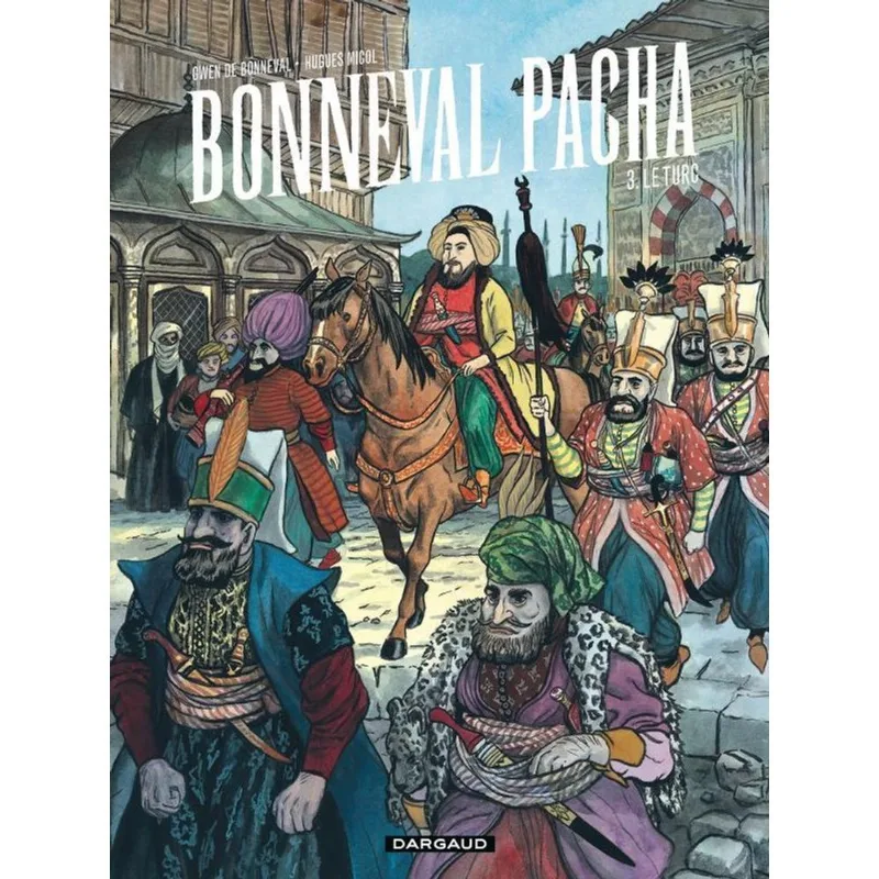BONNEVAL PACHA - TOME 3