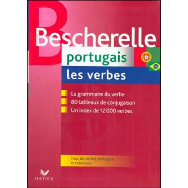 BESCHERELLE - PORTUGAIS, LES VERBES