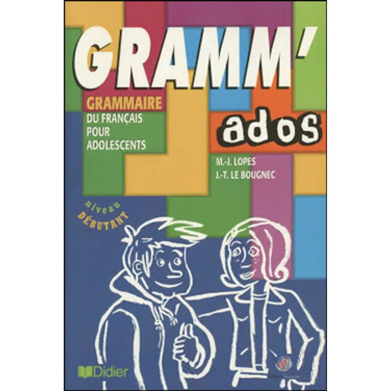 GRAMM ADOS - GRAMMAIRE DU FRANÇAIS POUR ADOLESCENTS